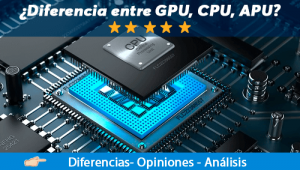 ¿Cuál es la diferencia entre GPU vs CPU vs APU?